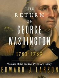 The Return of George Washington: 1783-1789 book cover - Pepperdine University