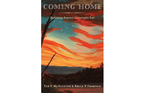 Coming Home: Reclaiming America's Conservative Soul